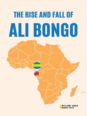 cover image of The Rise and Fall of Ali Bongo